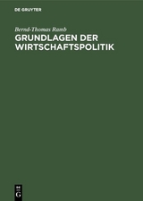 Grundlagen der Wirtschaftspolitik - Bernd-Thomas Ramb