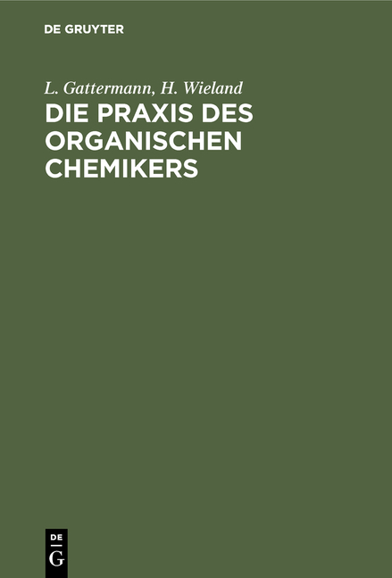 Die Praxis des organischen Chemikers - L. Gattermann, H. Wieland