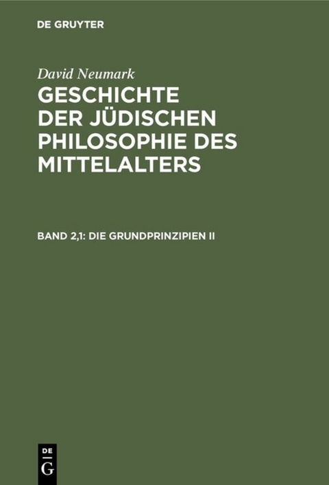 David Neumark: Geschichte der jüdischen Philosophie des Mittelalters / Die Grundprinzipien II - David Neumark