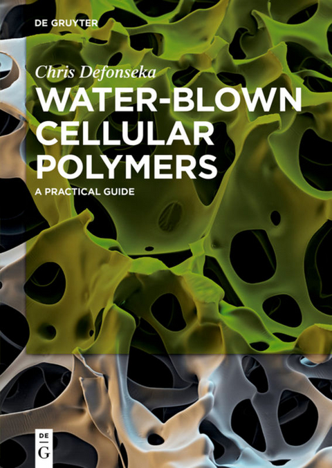 Water-Blown Cellular Polymers - Chris Defonseka