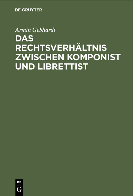 Das Rechtsverhältnis zwischen Komponist und Librettist - Armin Gebhardt
