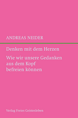 Denken mit dem Herzen - Andreas Neider