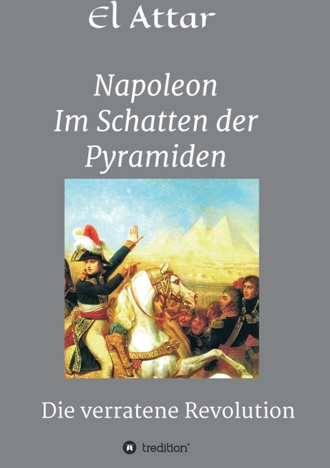 Napoleon- Im Schatten der Pyramiden - M. El-Attar