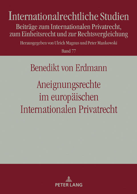 Aneignungsrechte im europäischen Internationalen Privatrecht - Benedikt von Erdmann