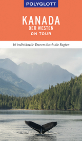 POLYGLOTT on tour Reiseführer Kanada – Der Westen - Teuschl, Karl