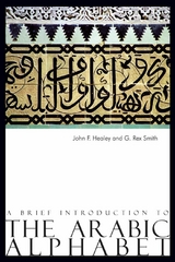 A Brief Introduction to the Arabic Alphabet -  John F. Healey,  G. Rex Smith