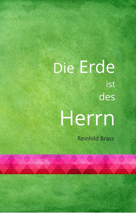 Die Erde ist des Herrn - Reinhild Brass