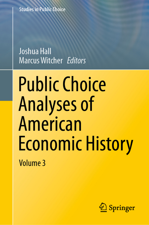 Public Choice Analyses of American Economic History - 