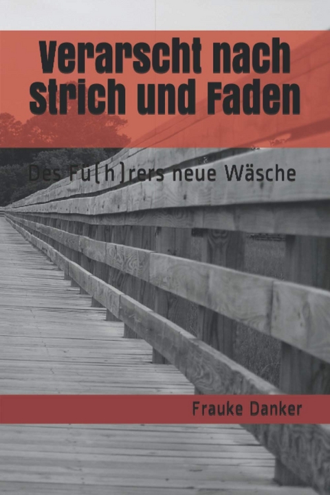 Verarscht nach Strich und Faden - Frauke Danker