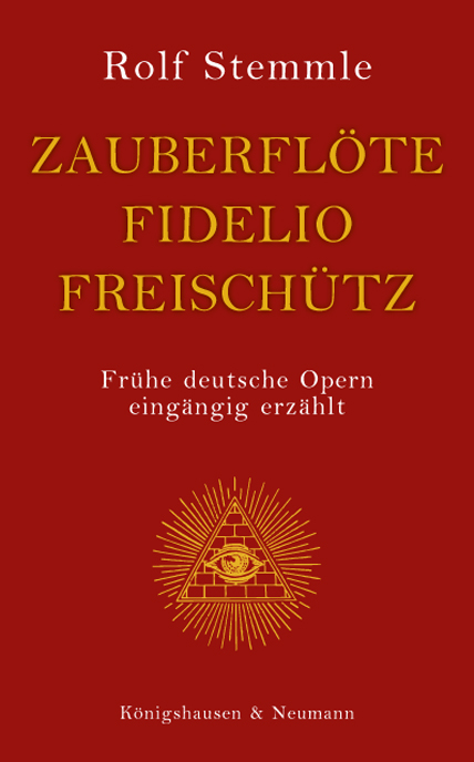 Zauberflöte - Fidelio - Freischütz - Rolf Stemmle