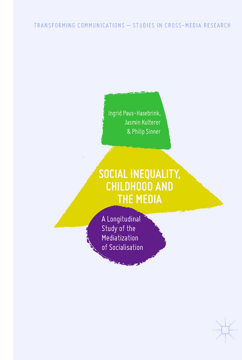 Social Inequality, Childhood and the Media - Ingrid Paus-Hasebrink, Jasmin Kulterer, Philip Sinner