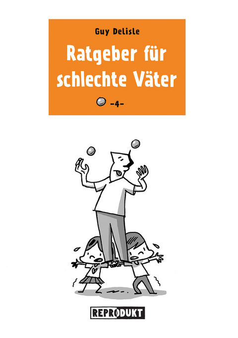 Ratgeber für schlechte Väter 4 - Guy Delisle