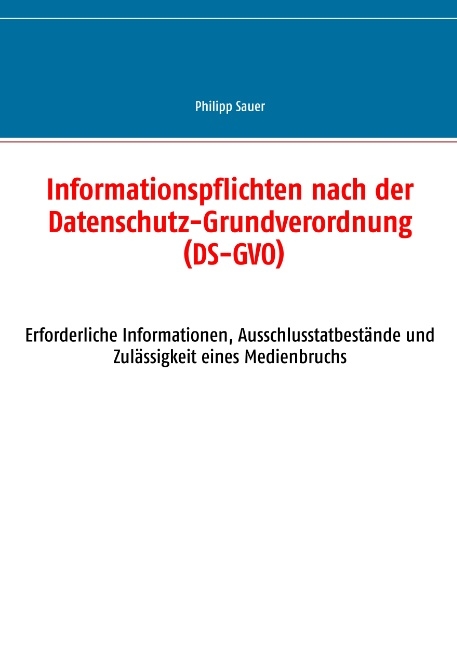 Informationspflichten nach der Datenschutz-Grundverordnung (DS-GVO) - Philipp Sauer