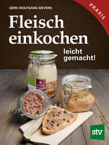 Fleisch einkochen - Sievers, Gerd Wolfgang