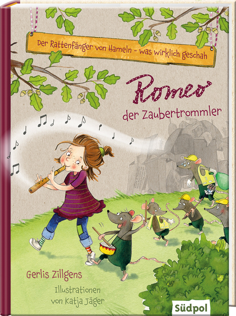 Der Rattenfänger von Hameln - was wirklich geschah: Romeo, der Zaubertrommler - Gerlis Zillgens