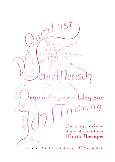 Die Quint ist der Mensch - Organologie ein Weg zur Ich-Findung. Beitrag... / Die Quint ist der Mensch/ Band 1: Das Auge - Felicitas Muche