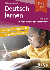 DaZ Fit: Deutsch lernen mit der Wort-Bild-Satz-Methode in der Grundschule – Kopiervorlagen - Katharina Linnek