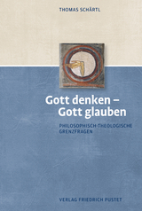 Gott denken – Gott glauben - Thomas Schärtl