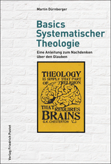 Basics Systematischer Theologie - Martin Dürnberger