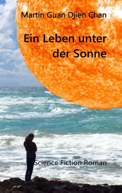 Ein Leben unter der Sonne - Martin Guan Djien Chan