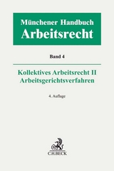 Münchener Handbuch zum Arbeitsrecht Bd. 4: Kollektives Arbeitsrecht II, Arbeitsgerichtsverfahren - 