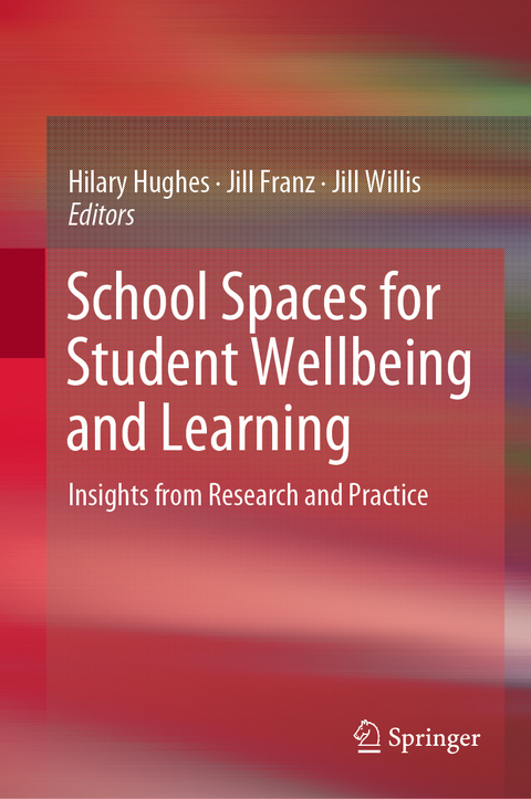 School Spaces for Student Wellbeing and Learning - 