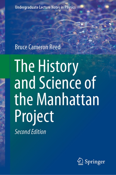 The History and Science of the Manhattan Project - Bruce Cameron Reed