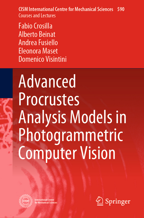 Advanced Procrustes Analysis Models in Photogrammetric Computer Vision - Fabio Crosilla, Alberto Beinat, Andrea Fusiello, Eleonora Maset, Domenico Visintini