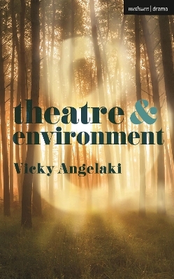 Theatre and Environment - Vicky Angelaki