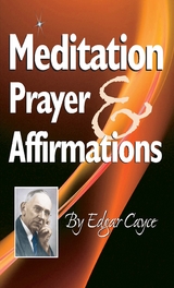 Meditation, Prayer & Affirmation - Edgar Cayce