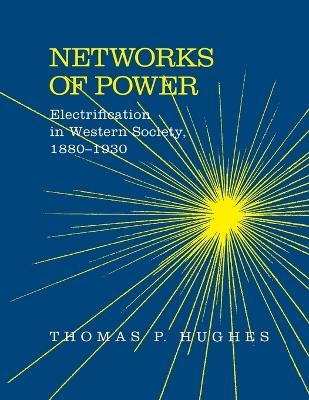 Networks of Power - Thomas Parker Hughes