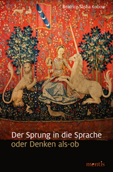 Der Sprung in die Sprache oder Denken-als-ob - Beatrice Kobow