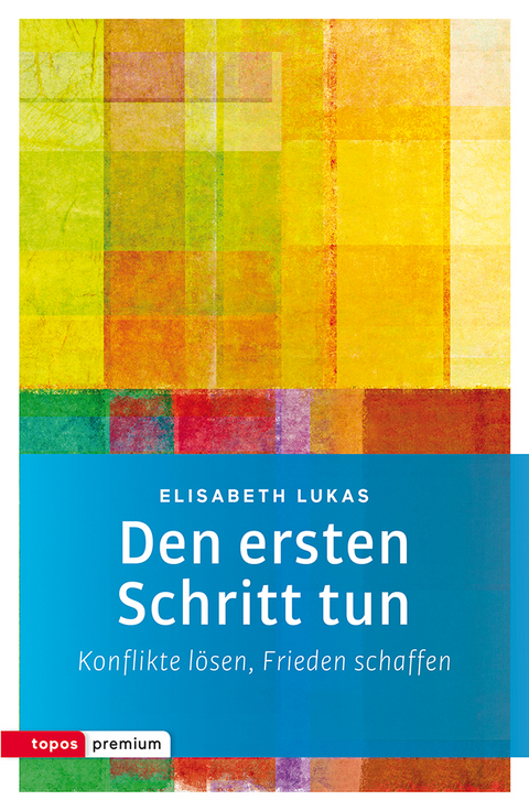 Den ersten Schritt tun - Elisabeth Lukas