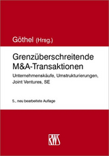 Grenzüberschreitende M&A-Transaktionen - Göthel, Stephan R.