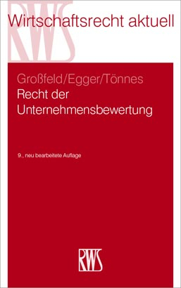 Recht der Unternehmensbewertung - Bernhard Großfeld, Ulrich Egger, Wolf-Achim Tönnes