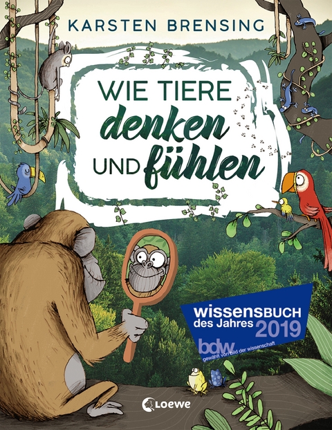 Wie Tiere denken und fühlen - Karsten Brensing