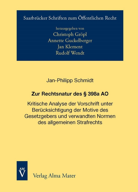 Zur Rechtsnatur des § 398a AO - Jan-Philipp Schmidt