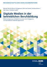 Digitale Medien in der betrieblichen Berufsbildung - Michael Härtel, Marion Brüggemann, Michael Sander, Andreas Breiter, Falk Howe, Franziska Kupfer