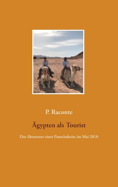 Ägypten als Tourist - P. Raconte