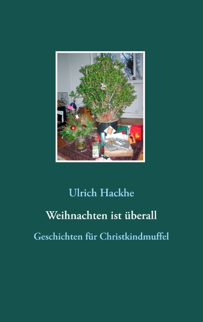 Weihnachten ist überall - Ulrich Hackhe