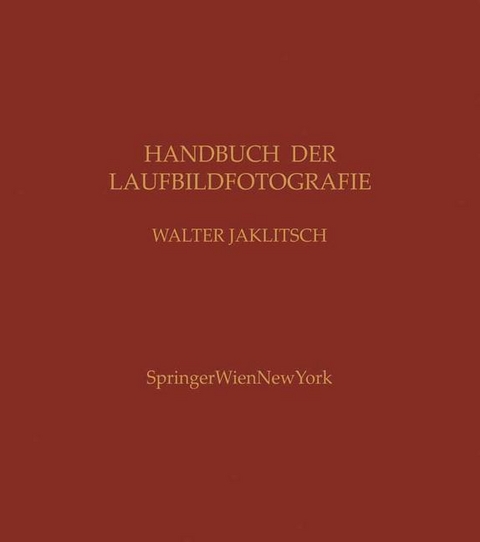 Handbuch der Laufbildfotografie - Walter Jaklitsch