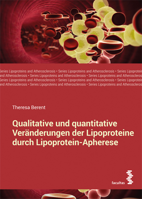 Qualitative und quantitative Veränderungen der Lipoproteine durch Lipoprotein-Apherese - Theresa Berent