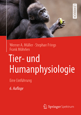 Tier- und Humanphysiologie - Müller, Werner A.; Frings, Stephan; Möhrlen, Frank