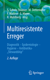 Multiresistente Erreger - Schulz-Stübner, Sebastian; Dettenkofer, Markus; Mattner, Frauke; Meyer, Elisabeth; Mahlberg, Rolf