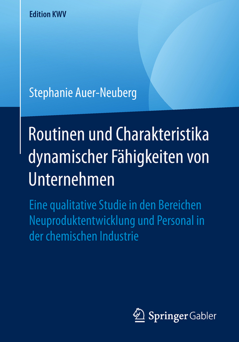 Routinen und Charakteristika dynamischer Fähigkeiten von Unternehmen - Stephanie Auer-Neuberg