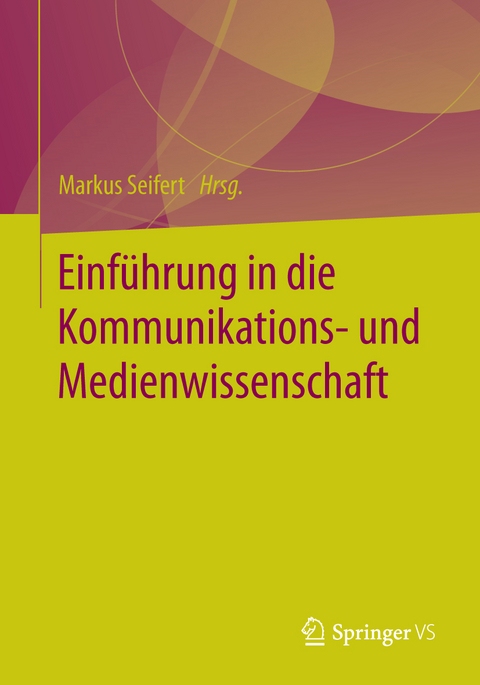 Einführung in die Kommunikations- und Medienwissenschaft - 