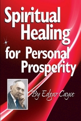 Spiritual Healing for Personal Prosperity -  Edgar Cayce