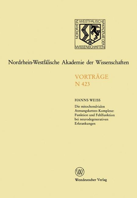 Die mitochondrialen Atmungsketten-Komplexe: Funktion und Fehlfunktion bei neurodegenerativen Erkrankungen - Hanns Weiß