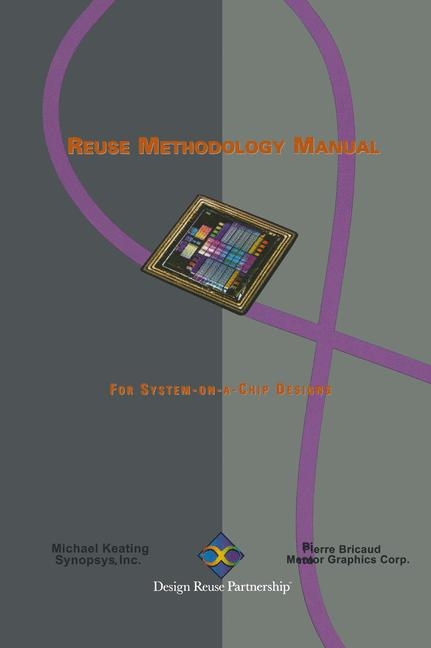 Reuse Methodology Manual for System-On-A-Chip Designs - Pierre Bricaud