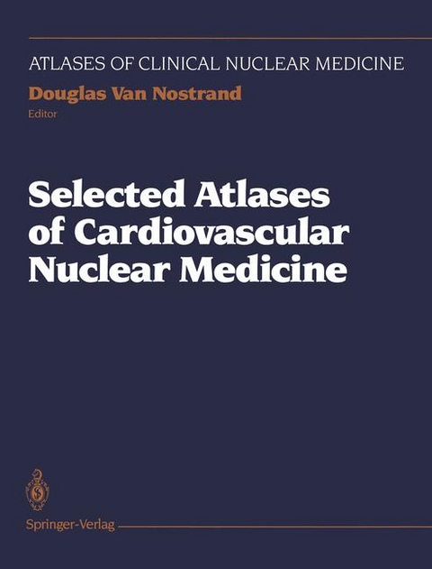 Selected Atlases of Cardiovascular Nuclear Medicine - 